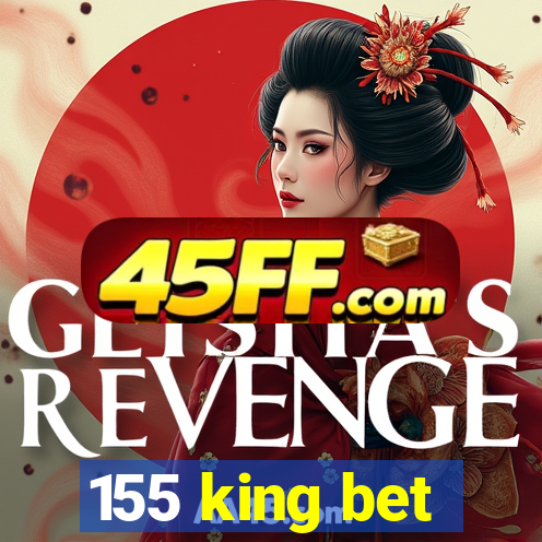 155 king bet
